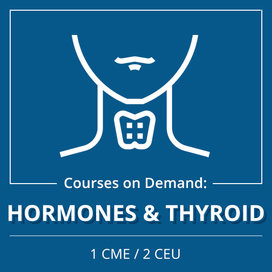 Restorative Medicine On-Demand Courses: Hormones and Thyroid